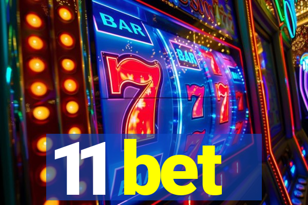 11 bet